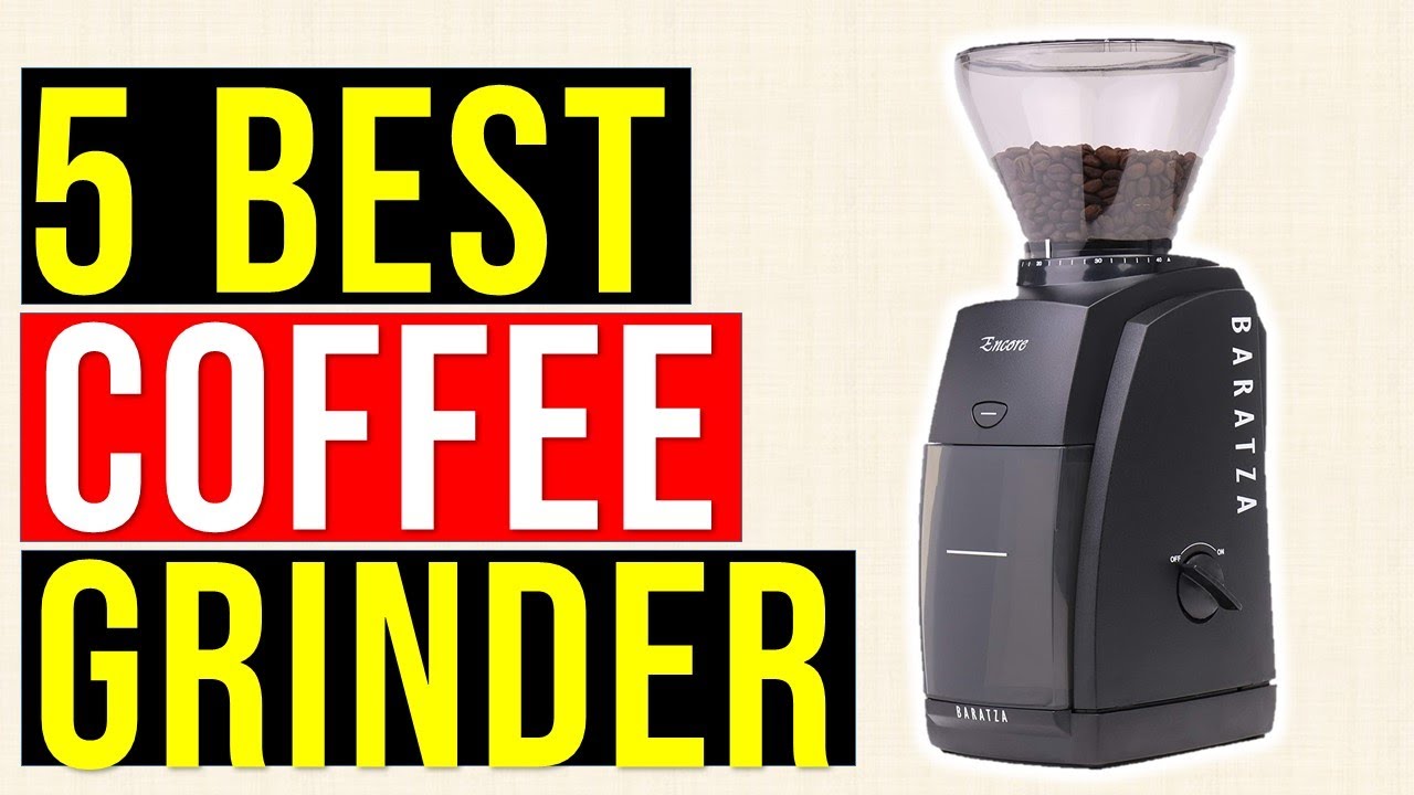 ✅Top 5 Best Coffee Grinder 2021-Best Coffee Grinder Reviews