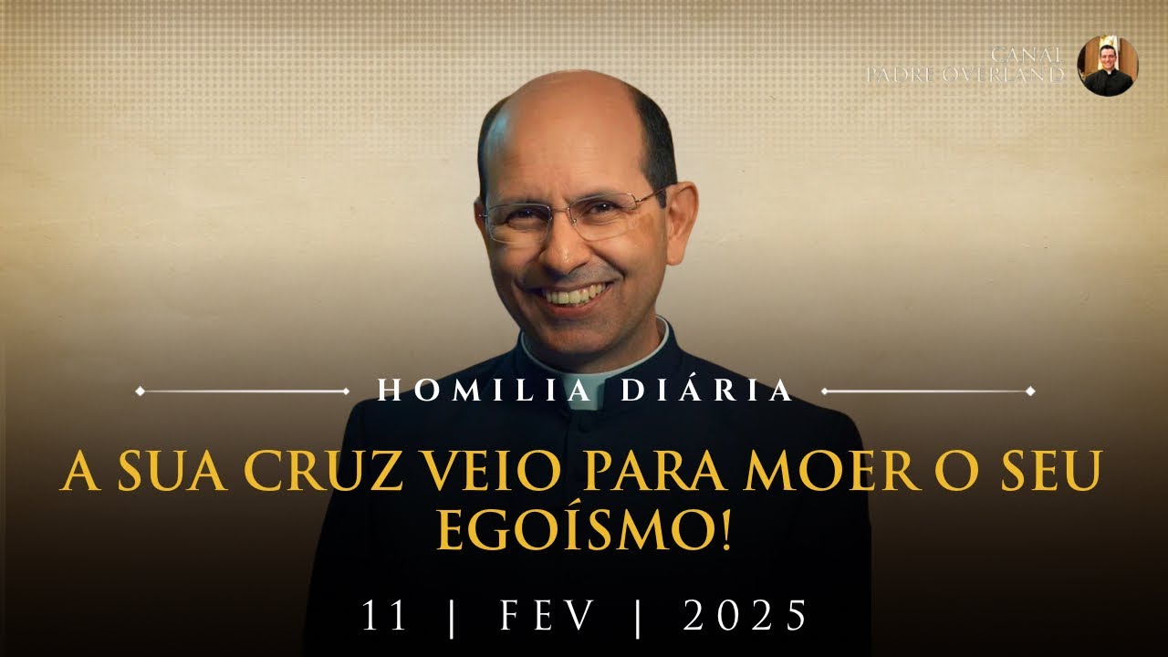 A sua cruz veio para moer o seu egoísmo! (Pe. Paulo Ricardo - Homilia - 11/02/2025)