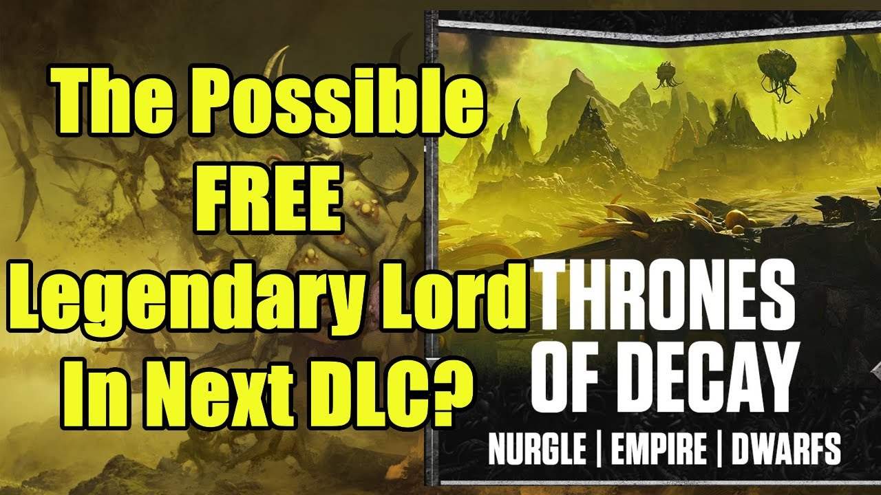 The Possible FREE Legendary Lord - Thrones of Decay FLC - Total War Warhammer 3