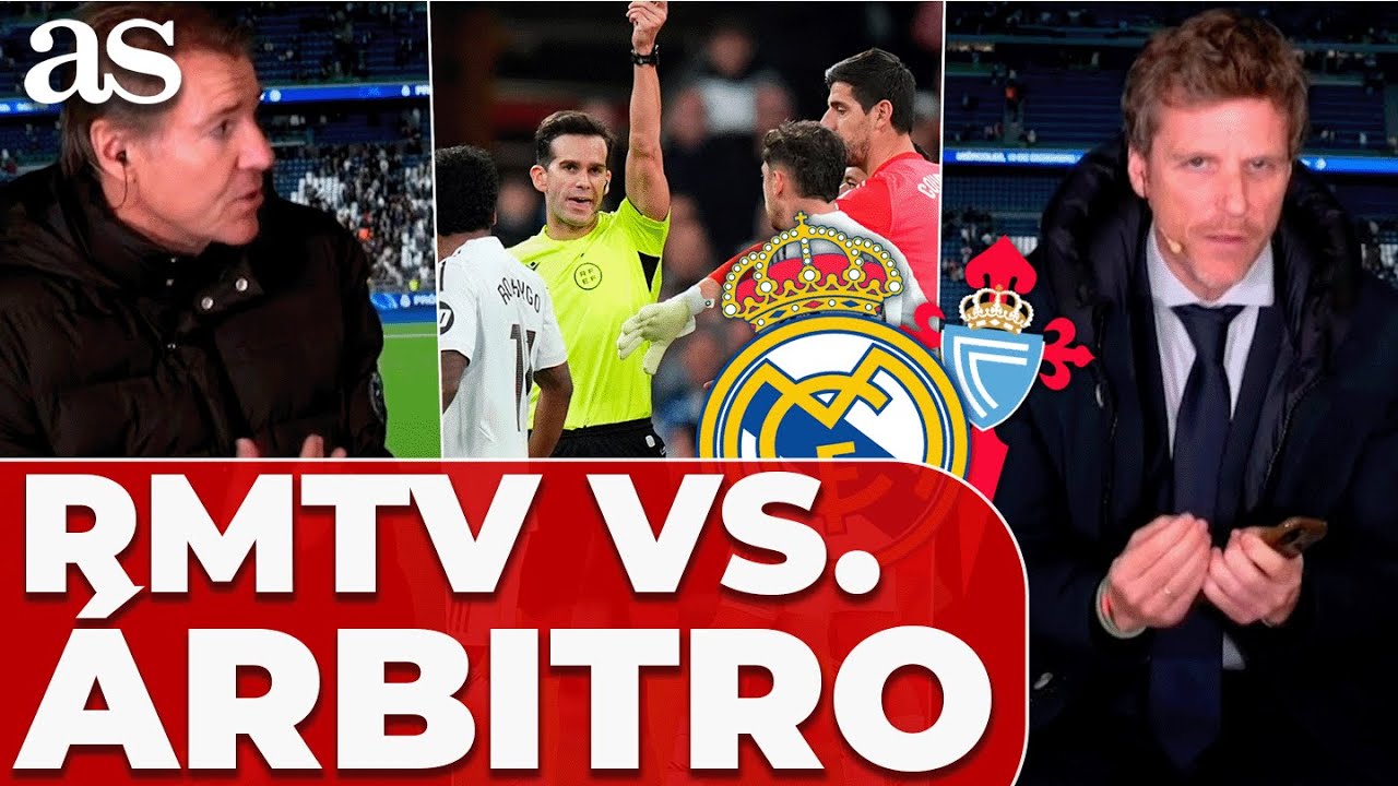 REAL MADRID TV estalla con el &Aacute;RBITRO Alejandro Quintero | REAL MADRID - CELTA: reacci&oacute;n en caliente