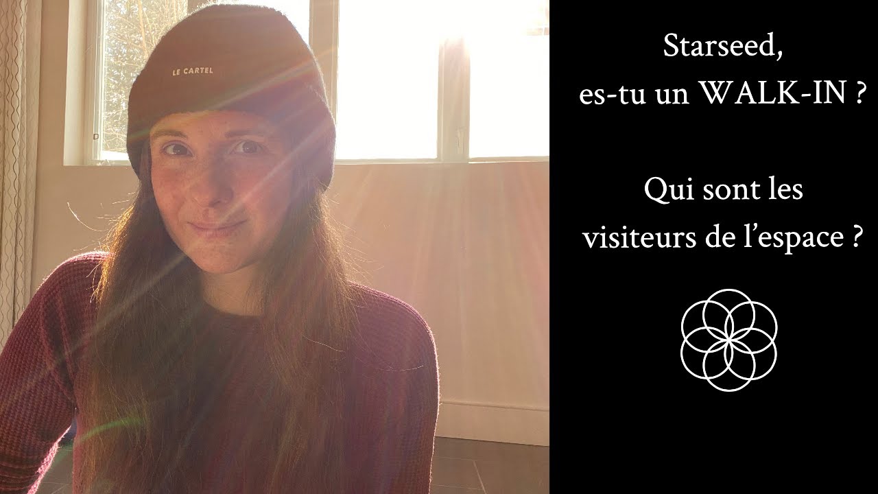 Toi qui te sens Starseed ou indigo, es-tu aussi un WALK-IN ?