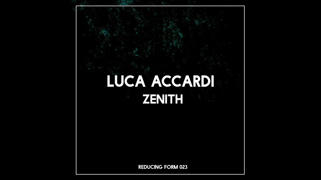 Luca Accardi - Zenith (Original Mix) RF023