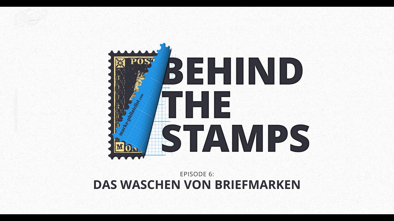 Behind The Stamps Episode 6 - Das Waschen von Briefmarken