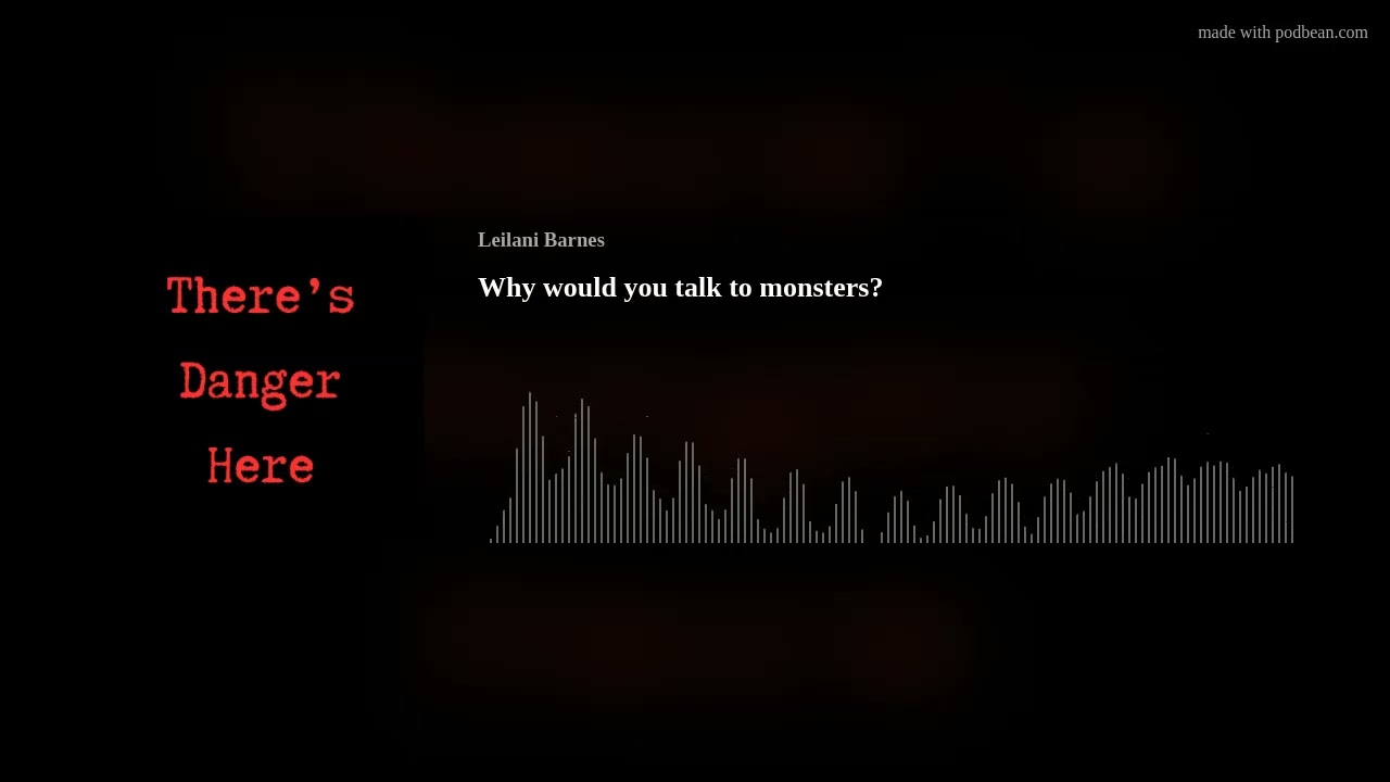 Why would you talk to monsters?