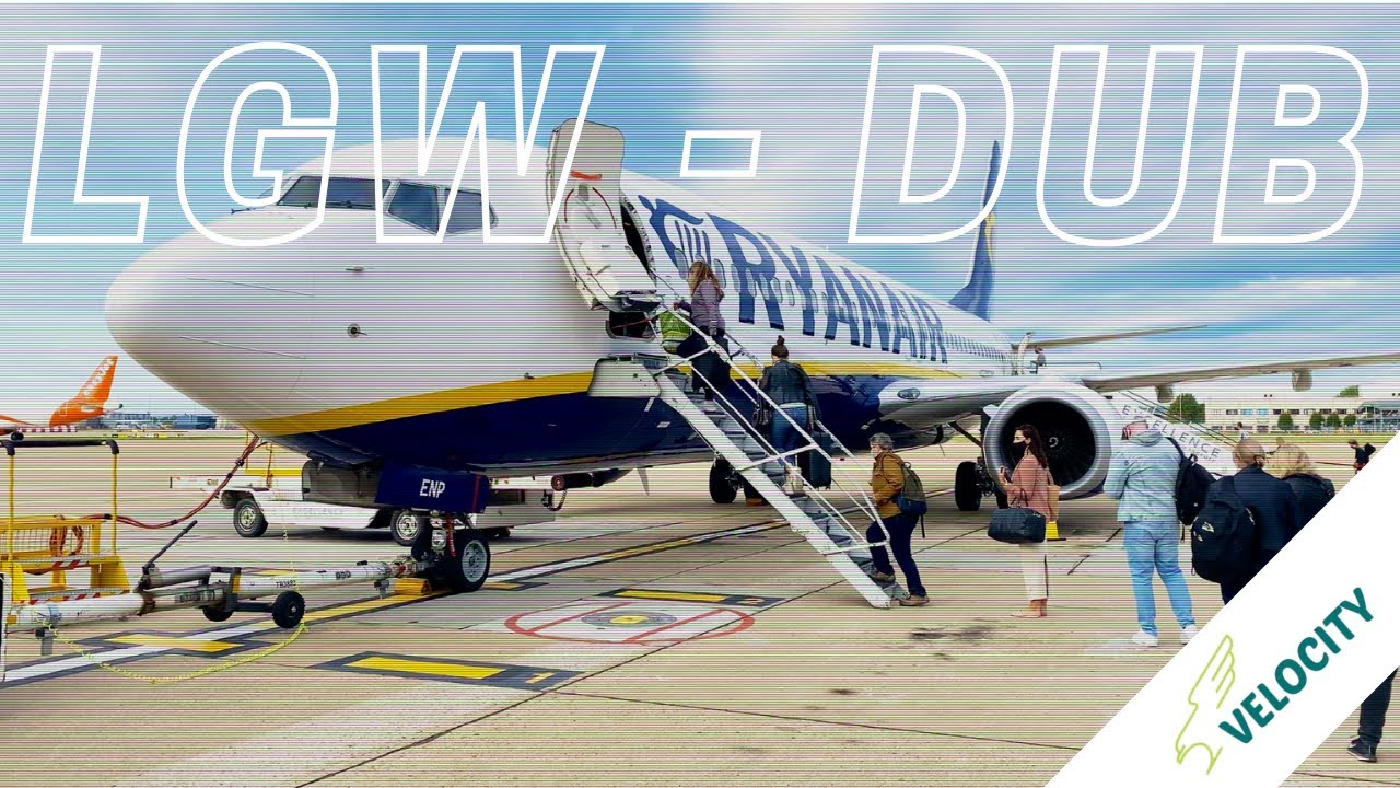 [Full Flight 4K] Ryanair · London Gatwick to Dublin · Boeing 737-8AS · EI-ENP