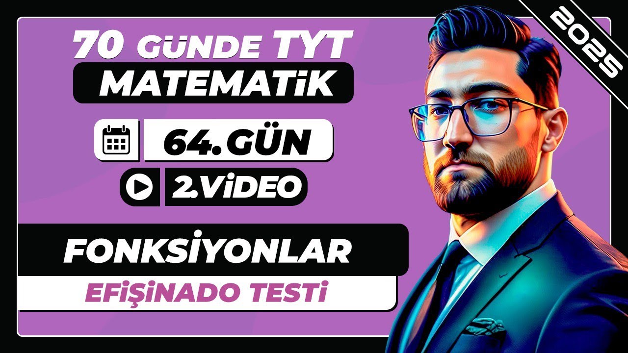 Fonksiyonlar |  Efişinado Testi-2 | 64.Gün - 2.Video | 70 Günde TYT Matematik Kampı | 2025
