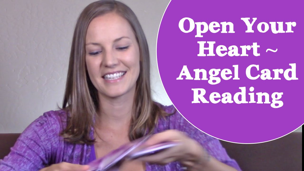 Intuitive Angel Card Reading ~ Open Your Heart!