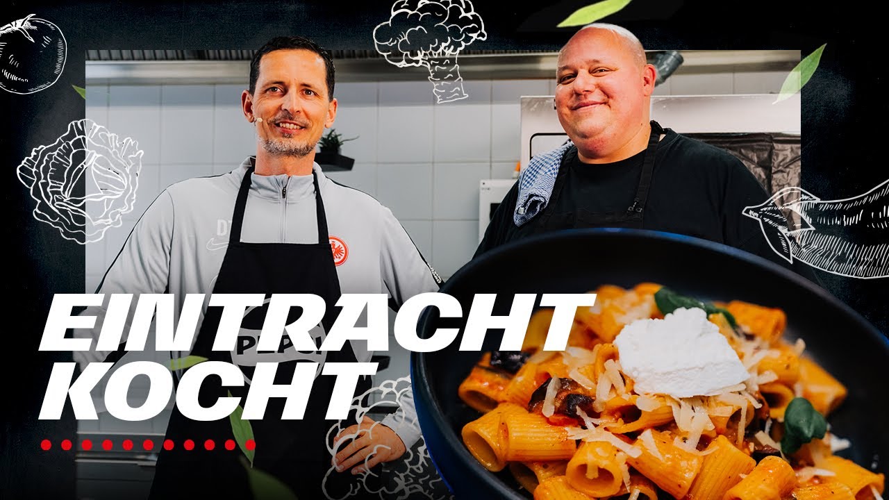Eintracht kocht… mit Dino Toppmöller & ‪‪@BerndZehner I Pasta alla Norma I Präsentiert von Pepsi