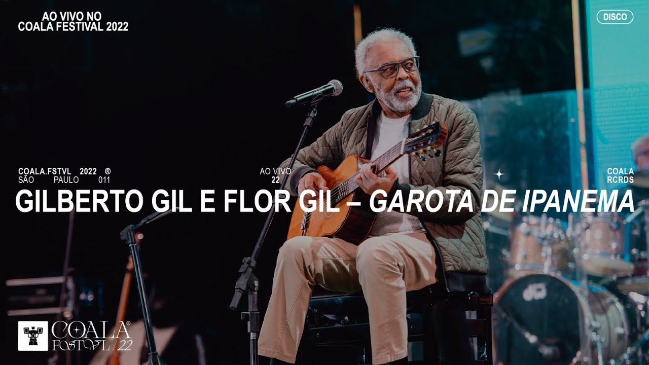 Gilberto Gil e Flor Gil - Garota de Ipanema [AO VIVO NO COALA FESTIVAL]