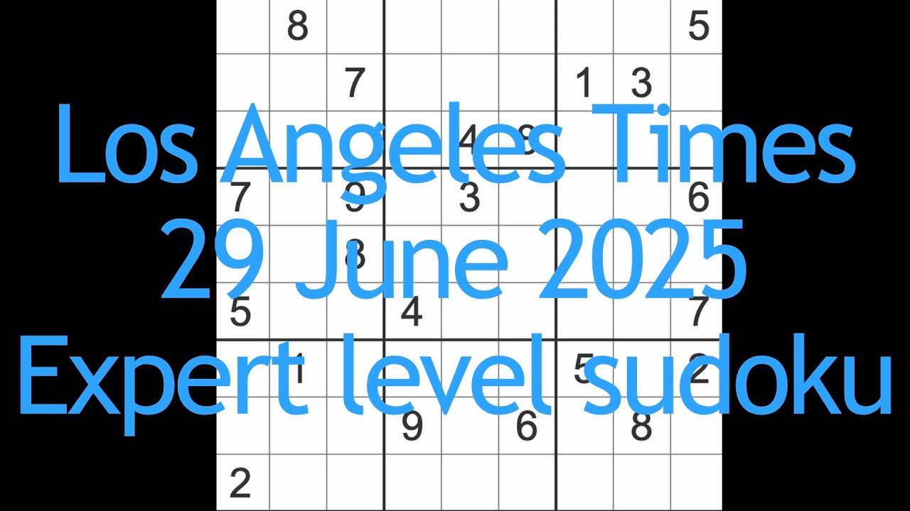 Sudoku solution – Los Angeles Times 29 June 2025 Expert level