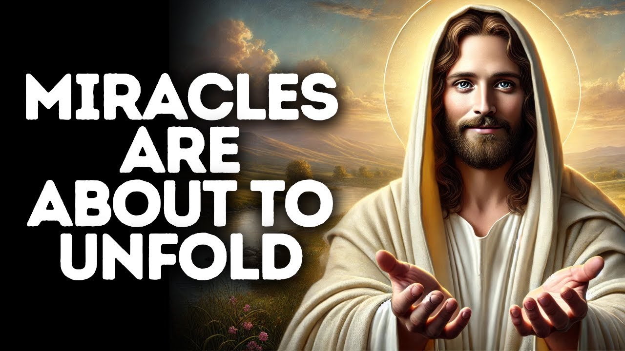 Miracles Are About to Unfold | God Says | God Message Today | Gods Message Now | God Message
