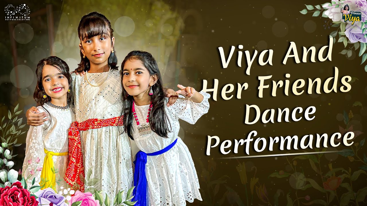 Viya And Her Friends Dance Performance || Princess Viya || Infinitum media