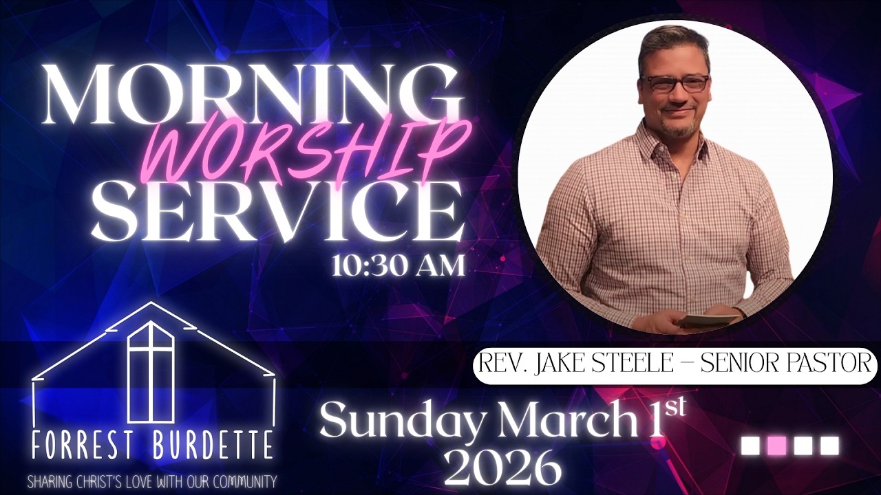 MORNING WORSHIP SERVICE: March 1st, 2026