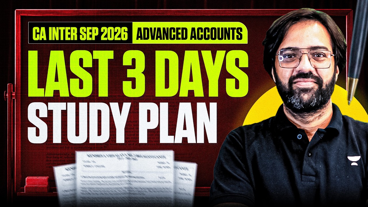 Advanced Accounts Last 3 Days Study Plan | CA Inter Sep 2026 Exam Marathon | CA Rakesh Kalra