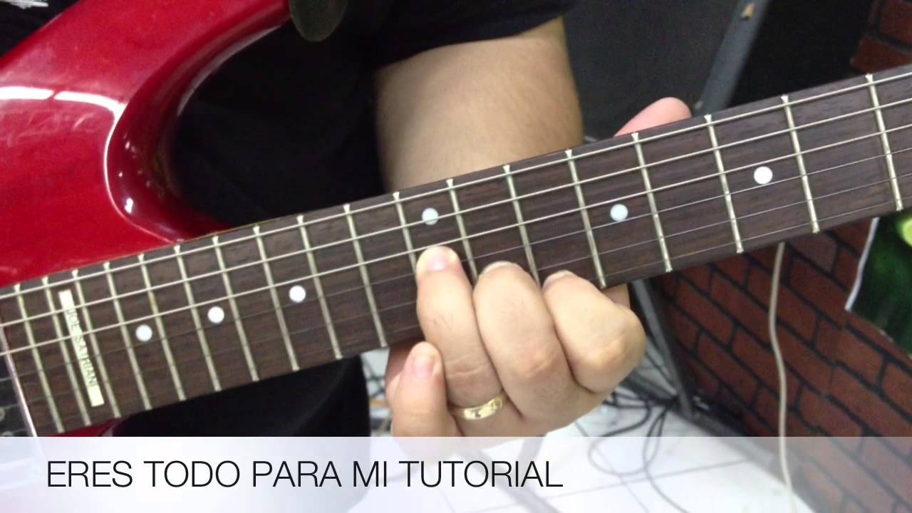 Eres todo para mi Tutorial para Guitarra