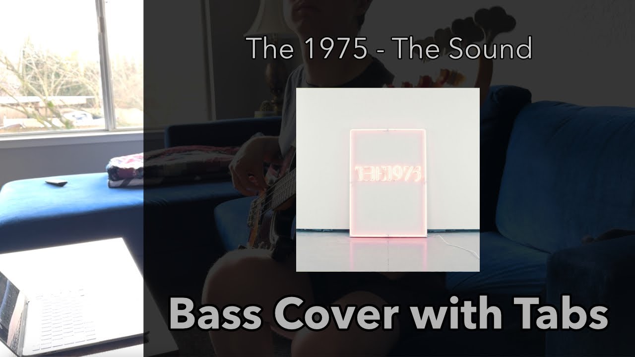 The 1975 - The Sound (Bass Cover WITH TABS)