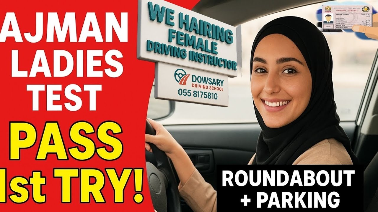 &ldquo;Ajman Ladies Driving Test &ndash; Pass in First Try | Full Tips & Real Test Guide (2025)