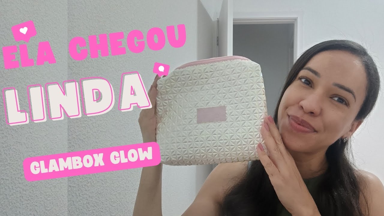 Glambox Glow Clássica!!! 🌸🌺