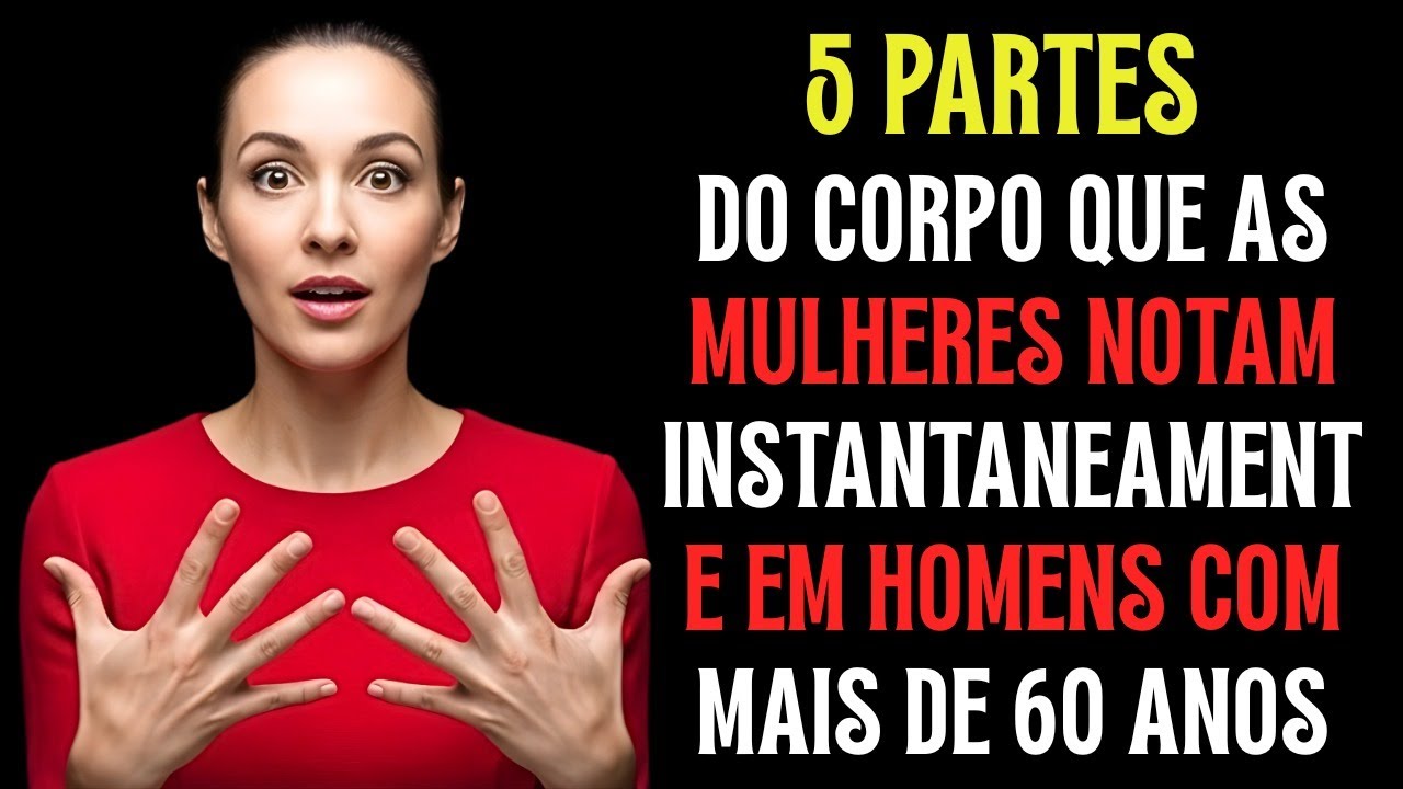5 partes do corpo que as mulheres notam imediatamente em homens com mais de 60 anos