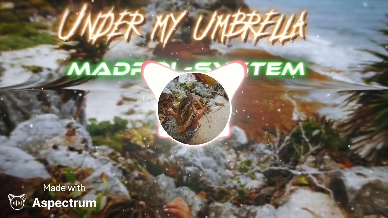 Under my umbrella _ [ MADROL-SYSTEM DJ ] 2025 🇸🇧chill remix ✨️
