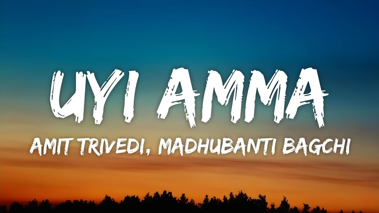 Uyi Amma Lyrics - Azaad | Amit Trivedi, Madhubanti Bagchi