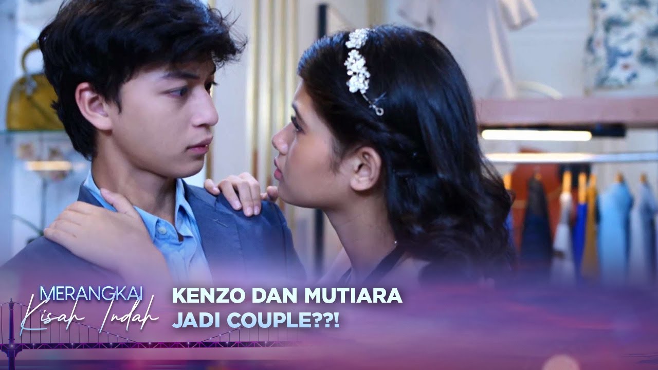 Cie.. Cie..!! Kenzo Salah Tingkah Nih Habis Puji Mutiara Cantik | Merangkai Kisah Indah - Episode 16