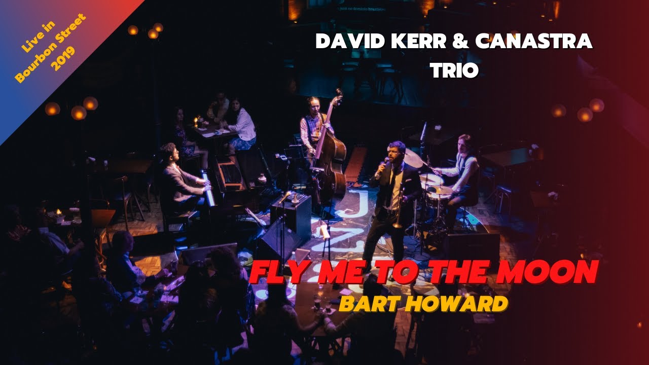 w/ David Kerr & Canastra Trio - Fly me to the moon (Bart Haward)