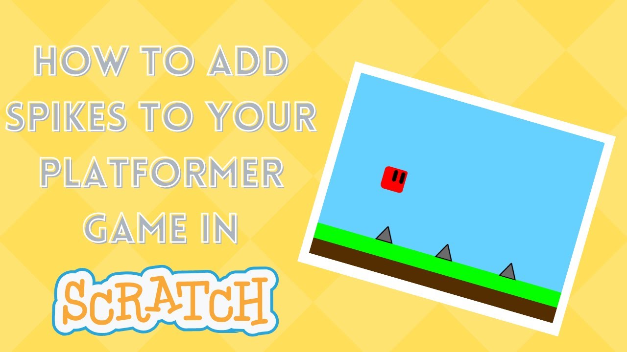 How To Add Spikes To Your Platformer Game In Scratch