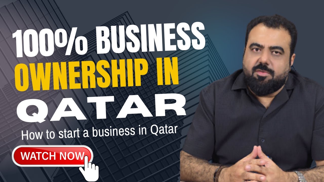 100% Business Ownership in Qatar | Benefits of Starting a Business in Qatar | Complete Guide 2025