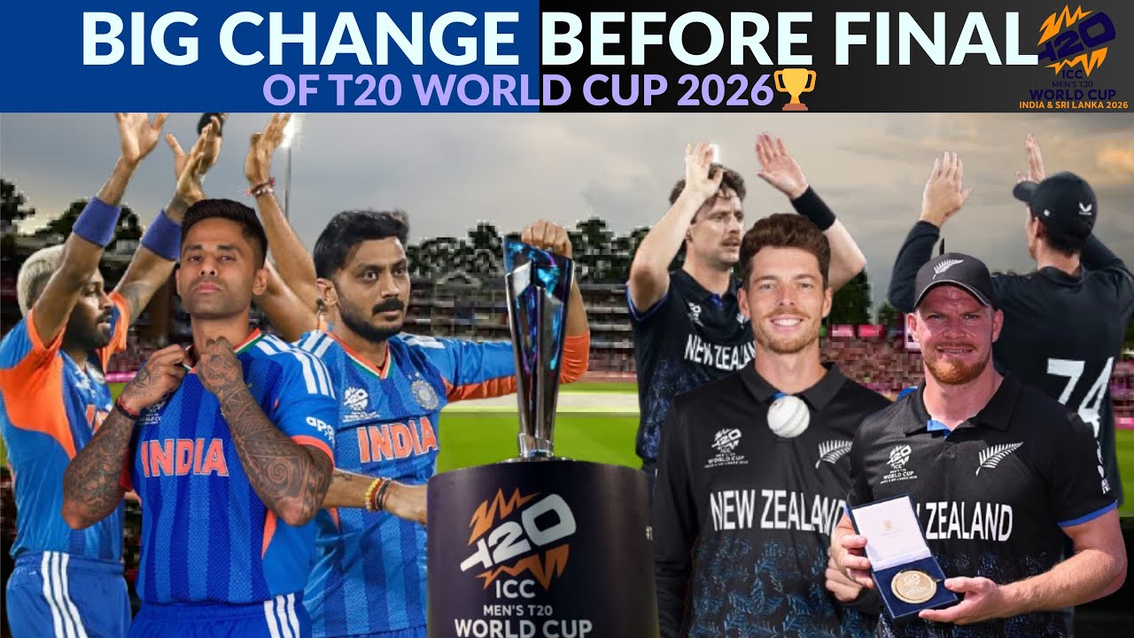 Big Change before Final of T20 World Cup 2026 india vs New Zealand 