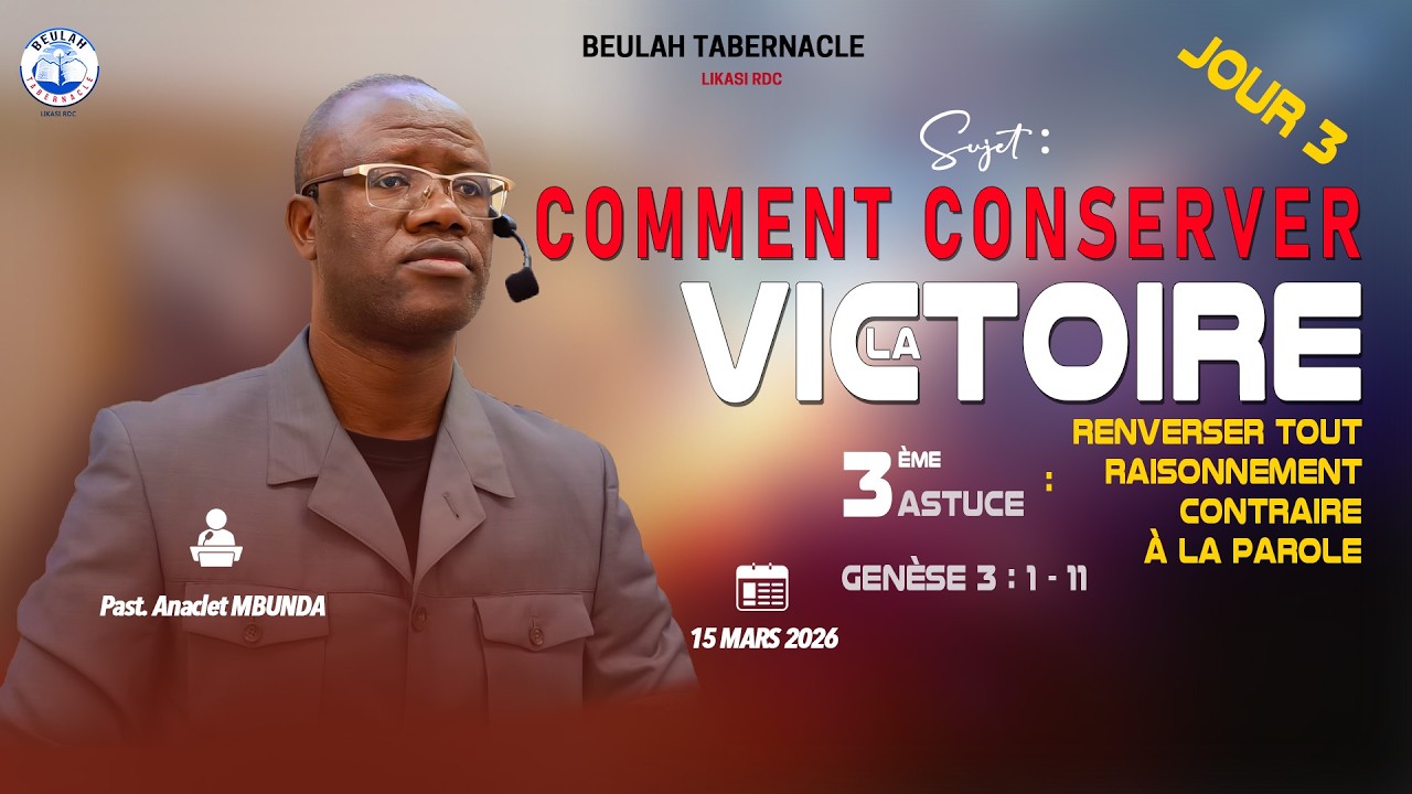 EN TANT QUE CHRETIEN COMMENT CONSERVER LA VICTOIRE// PAST ANACLET MBUNDA//  15-03-2026