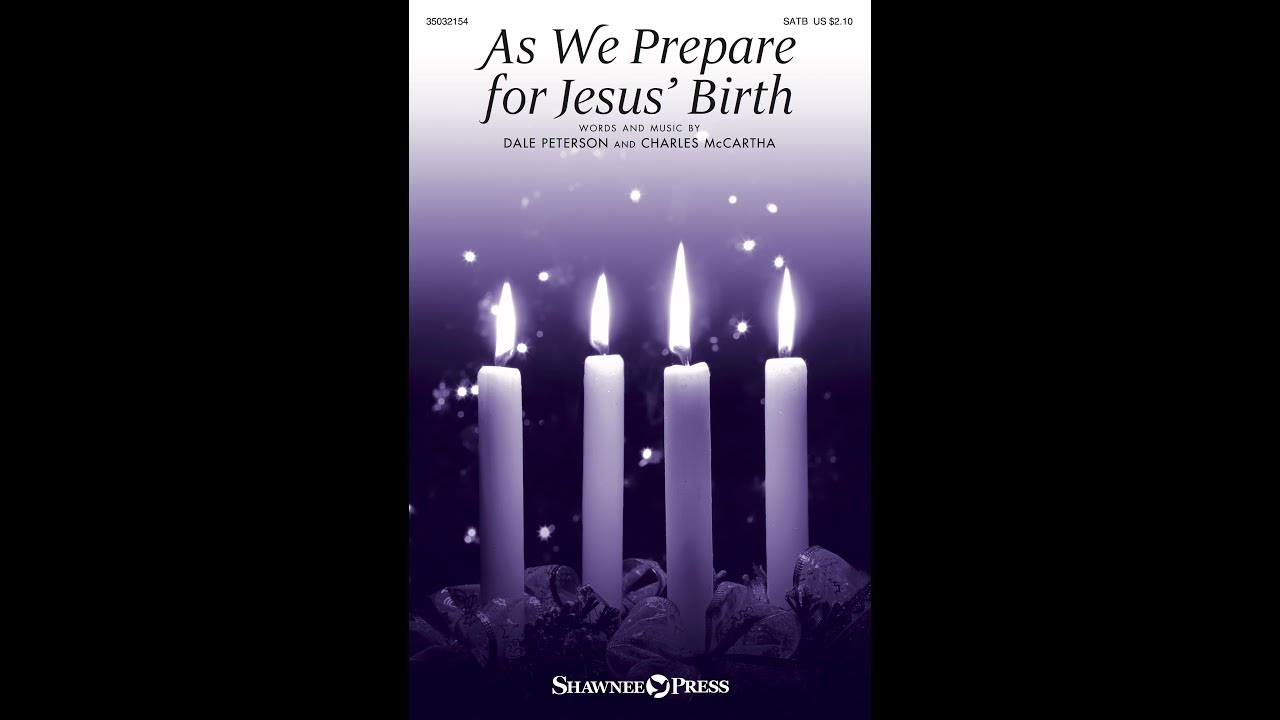 AS WE PREPARE FOR JESUS' BIRTH (SATB Choir) - Dale Peterson/Charles McCartha