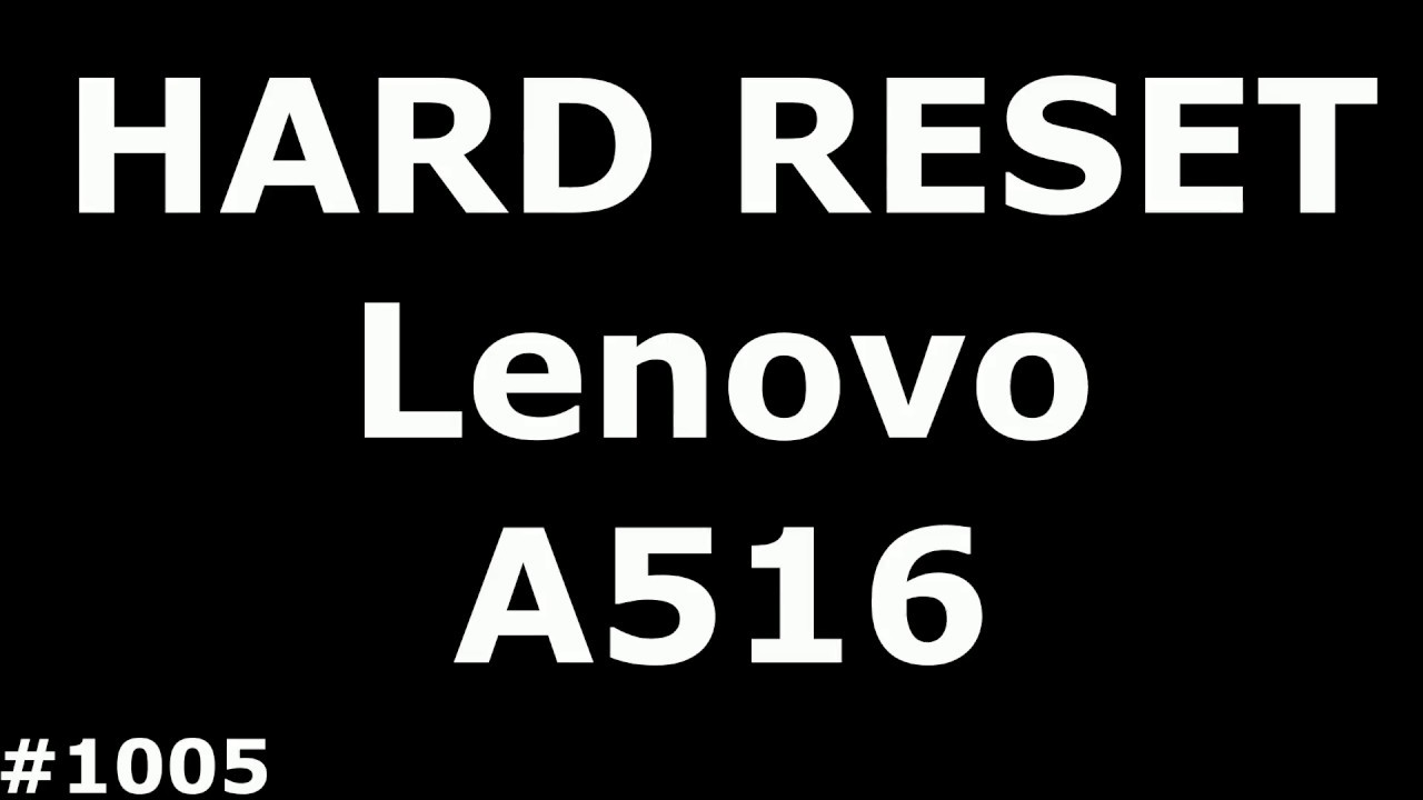 Сброс настроек Lenovo A516 (Hard Reset Lenovo A516)