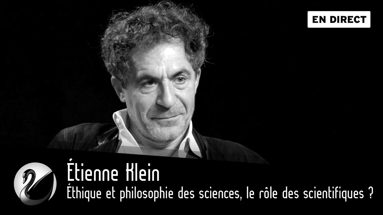 Étienne Klein : Éthique et philosophie des sciences, le rôle des scientifiques ? [EN DIRECT]