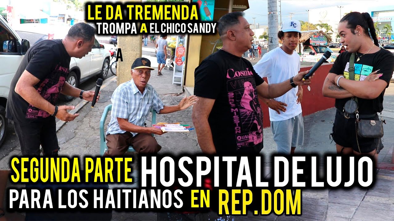 LE DA TREMENDA TROMPA AL CHICO SANDY / GOBIERNO CONSTRUIRA HOSPITAL PARA LOS HAITIANOS SEGUNDA PARTE