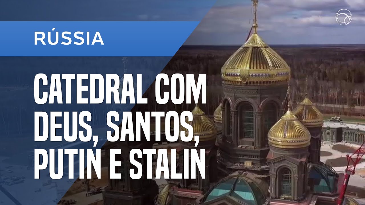 CATEDRAL ORTODOXA RUSSA TEM DEUS, SANTOS, PUTIN E STALIN