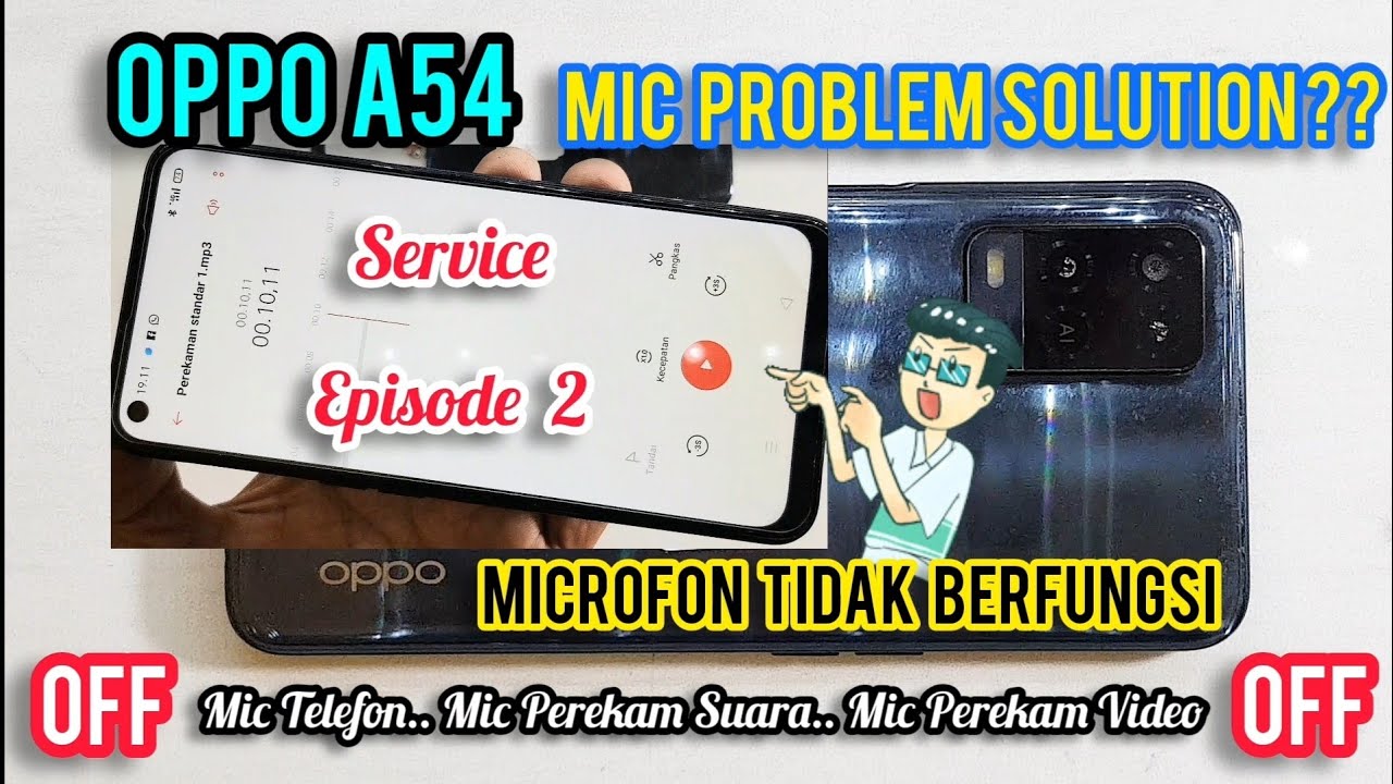 SERVIS OPPO A54 MIC/MICROFON PEREKAM SUARA (MIC TELEPON) TIDAK BERFUNGSI 