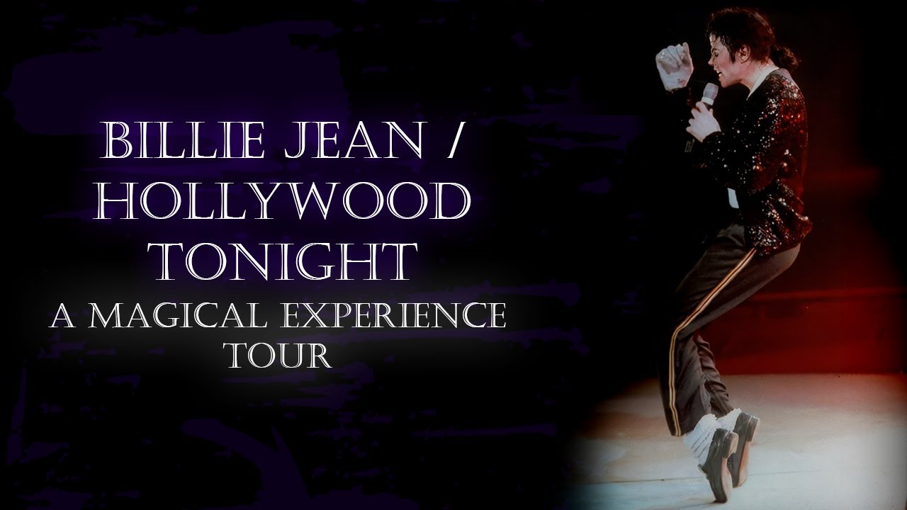 Michael Jackson - Billie Jean / Hollywood Tonight - A Magical Experience Tour (FANMADE)