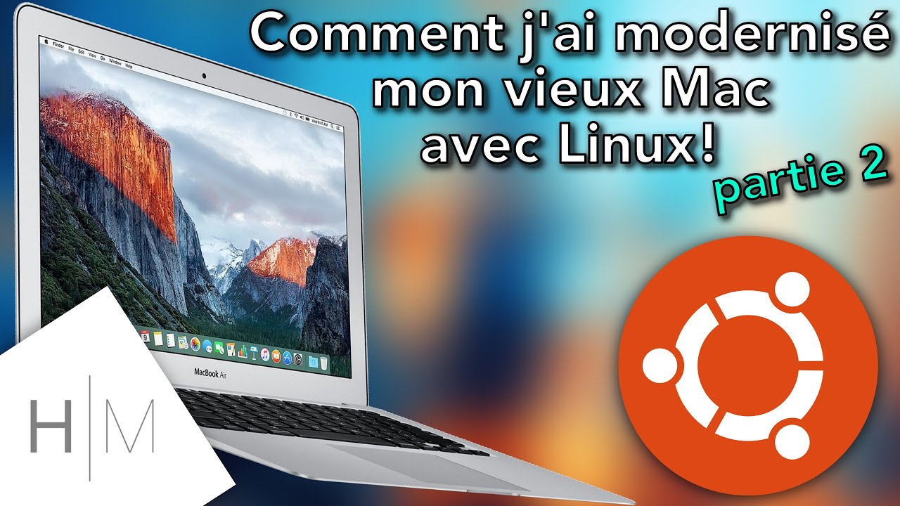 (2/4) Comment prolonger la vie de votre vieux Mac: Installer Linux Ubuntu