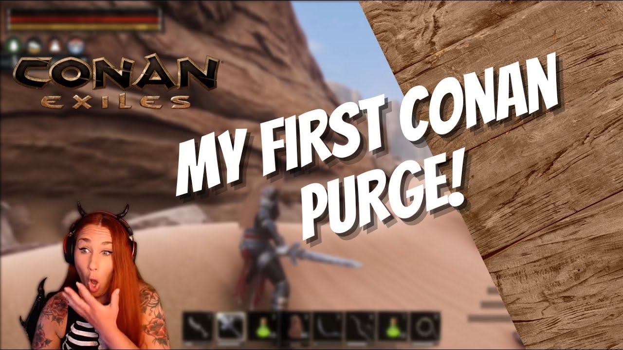 My First Ever Conan Exiles Purge!
