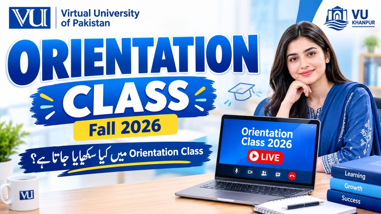 VU Fall 2026 Orientation Class Complete Guide | Naye Students Zaroor Dekhein | Virtual University