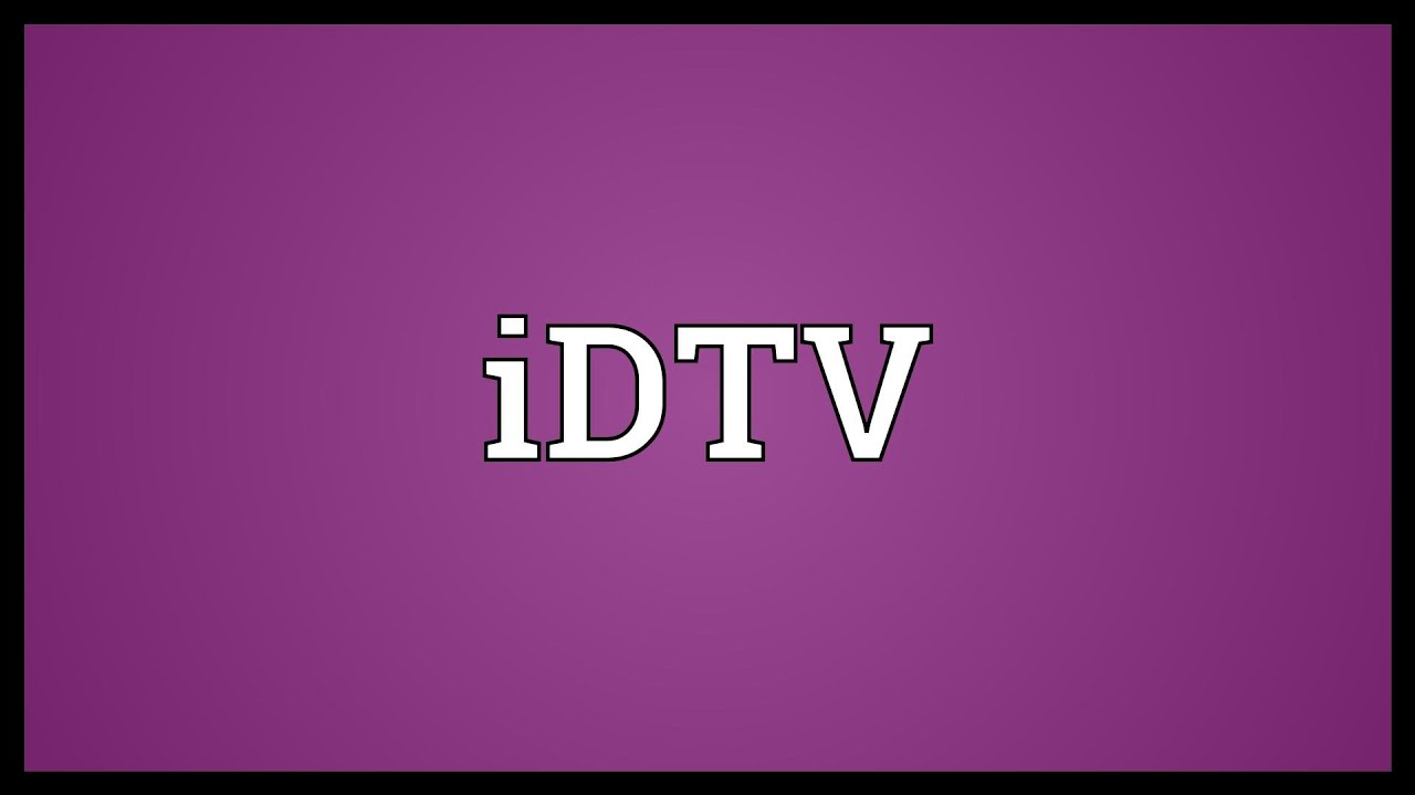 IDTV Meaning