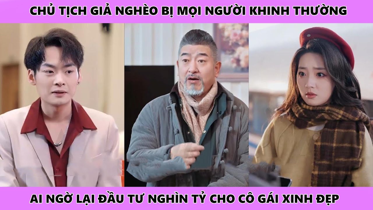 PHONG BÌ ĐỎ - Full | Người đàn ông nhìn nghèo hèn lại đầu tư 1000 tỷ vào dự án của cô gái trẻ