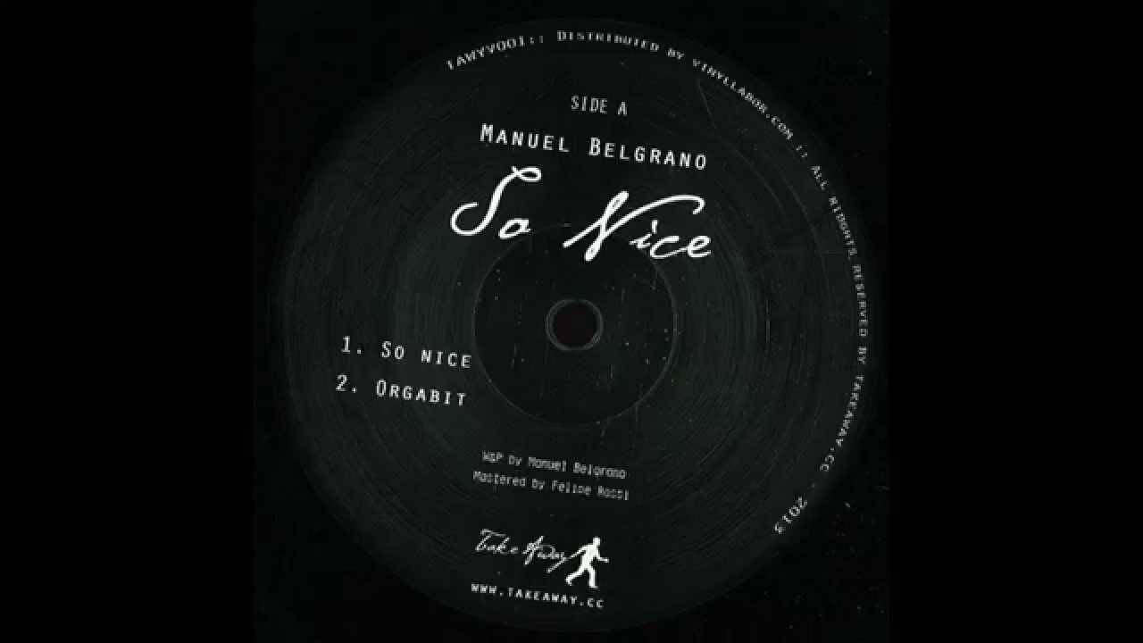 Manuel Belgrano - A1 - So Nice (Original Mix) [Take Away]