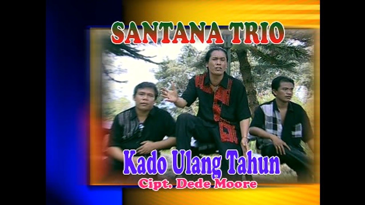 Trio Santana - Kado Ulang Tahun