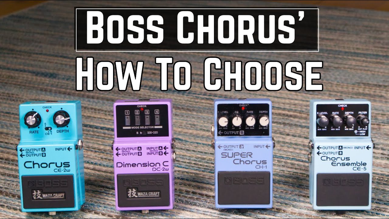 How To Choose The Right Boss Chorus Pedal For You - DC2w, CE2w, CE5 or CH1