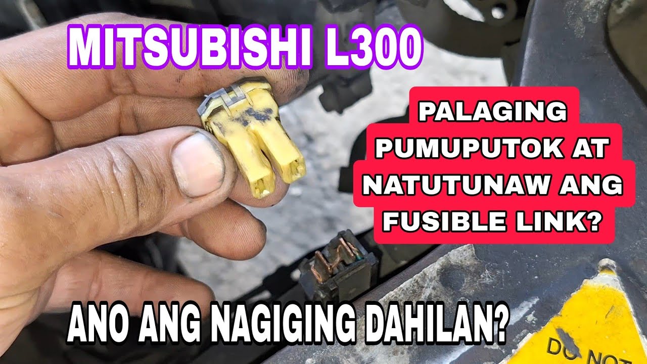 Mitsubishi L300, Palaging pumuputok at natutunaw ang fusible link? Ano ang nagiging dahilan?
