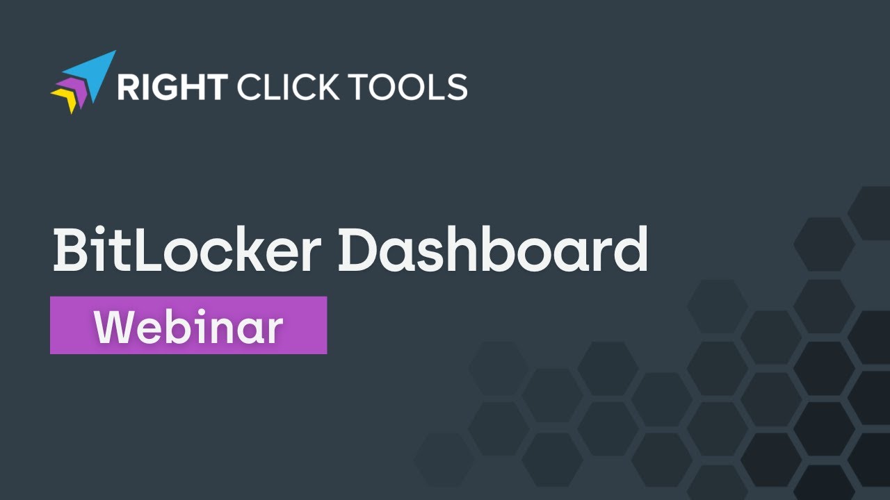 Right Click Tools BitLocker Dashboard Webinar