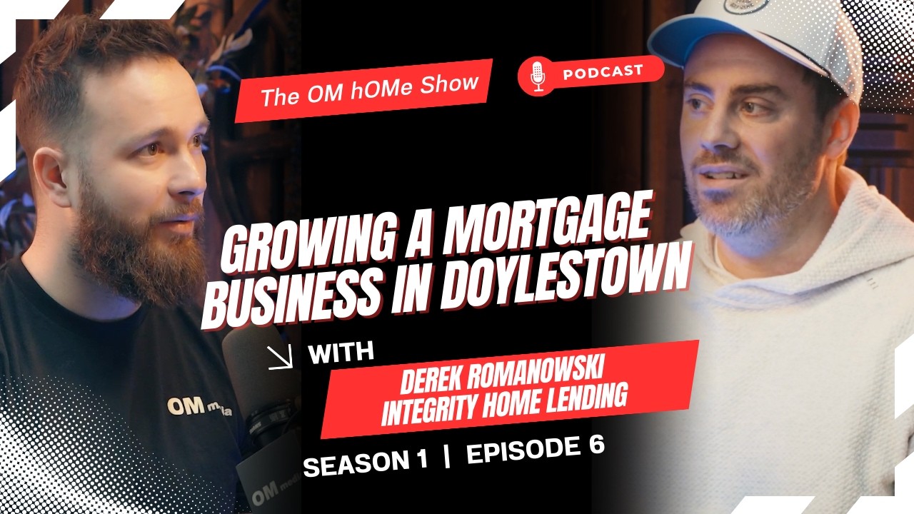 Integrity Home Lending - Derek Romanowski- Season 1 | Episode 6  - OM hOMe Show