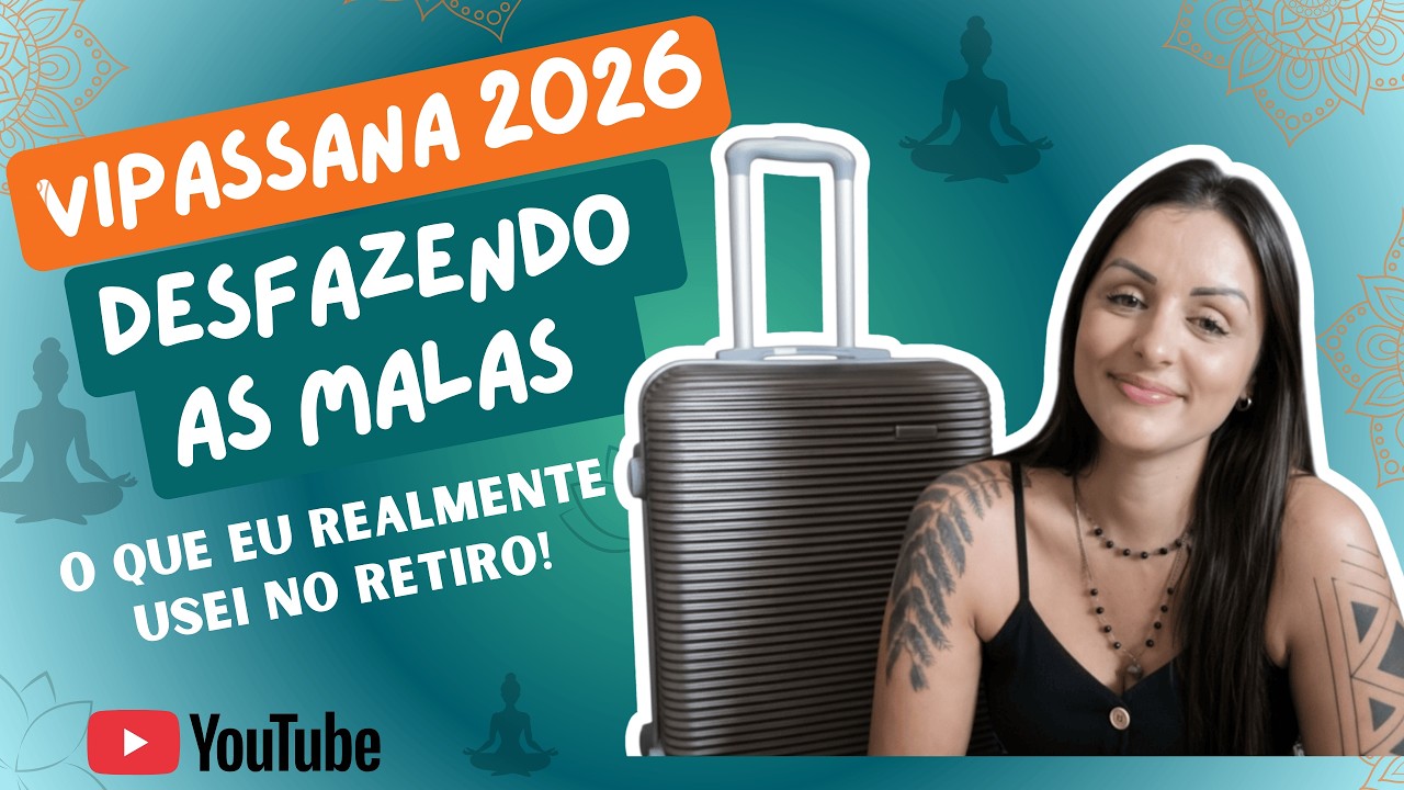 VIPASSANA 2026: DESFAZENDO AS MALAS - O QUE EU REALMENTE USEI NO RETIRO